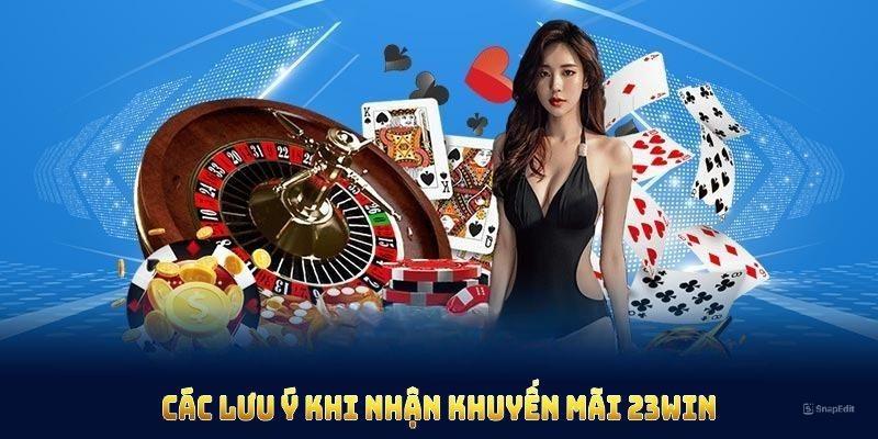 Lưu ý về khuyến mãi 23Win